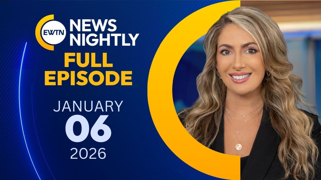 EWTN News Nightly | Tuesday, January 6, 2026