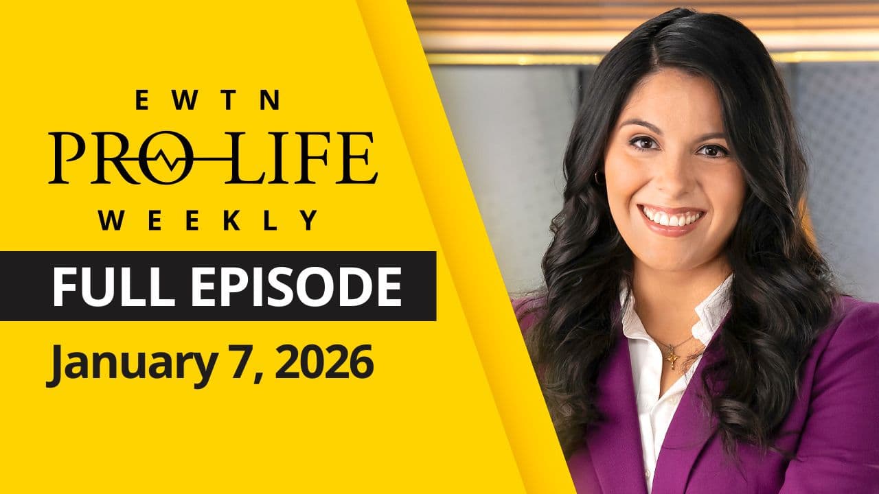 EWTN Pro-Life Weekly | Full EPISODE | Wednesday, January 7, 2026 